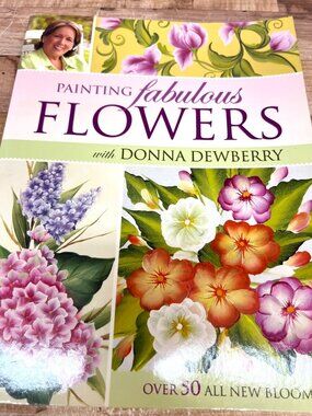 Painting Fabulous Flowers With Donna Dewberry - One-Stroke Paintin 50 Designs